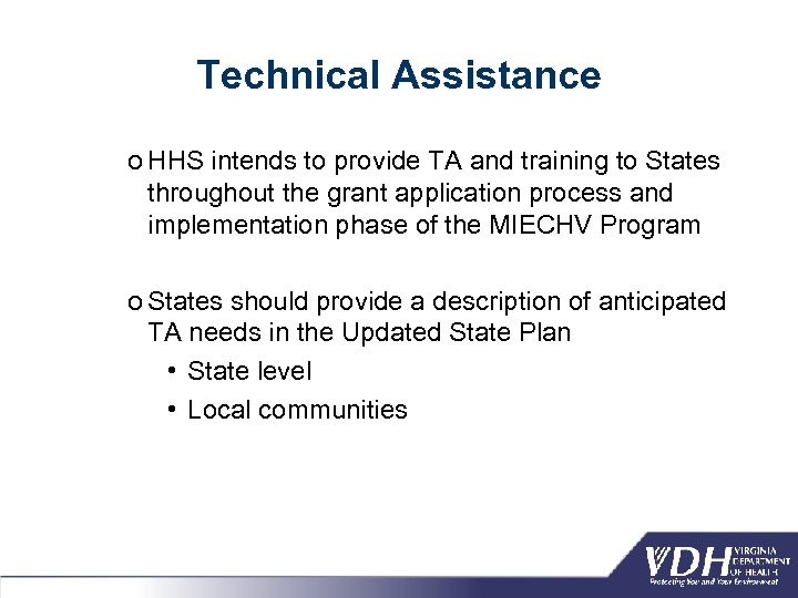 Technical Assistance o HHS intends to provide TA and training to States throughout the