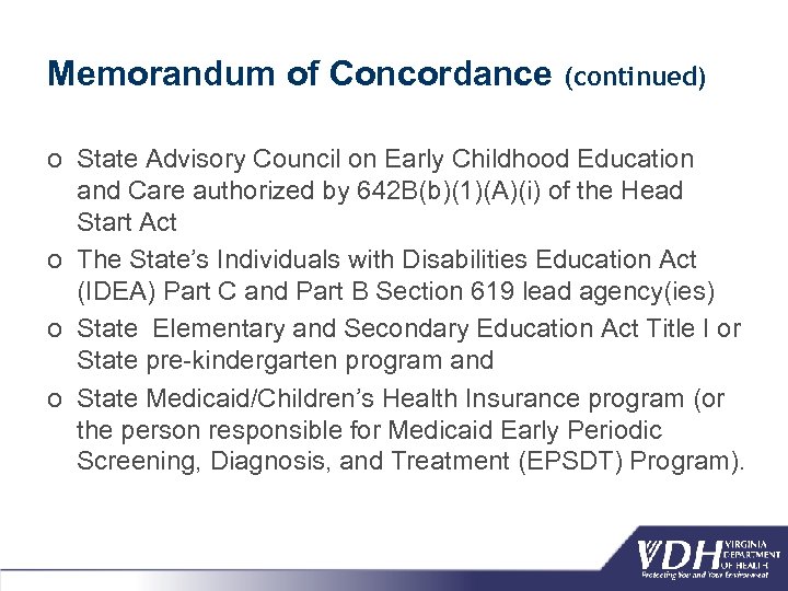 Memorandum of Concordance (continued) o State Advisory Council on Early Childhood Education and Care