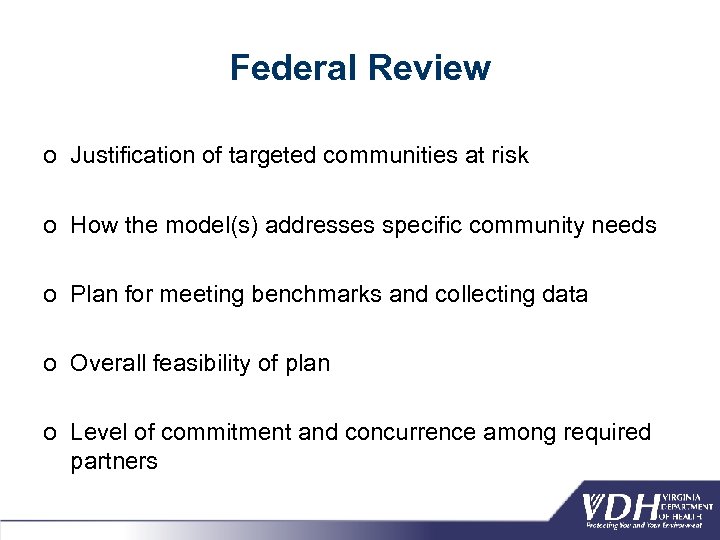 Federal Review o Justification of targeted communities at risk o How the model(s) addresses