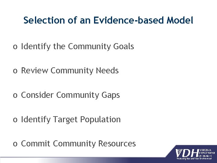 Selection of an Evidence-based Model o Identify the Community Goals o Review Community Needs