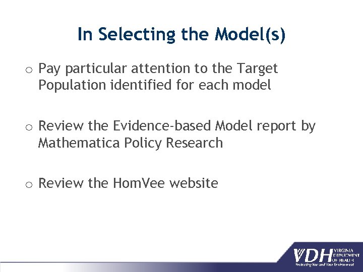 In Selecting the Model(s) o Pay particular attention to the Target Population identified for