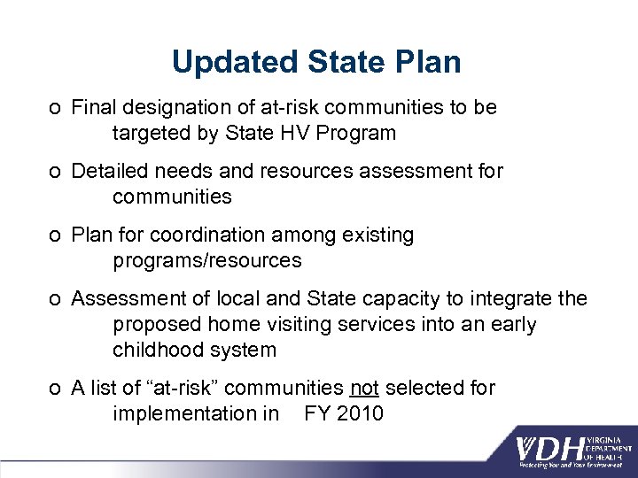 Updated State Plan o Final designation of at-risk communities to be targeted by State