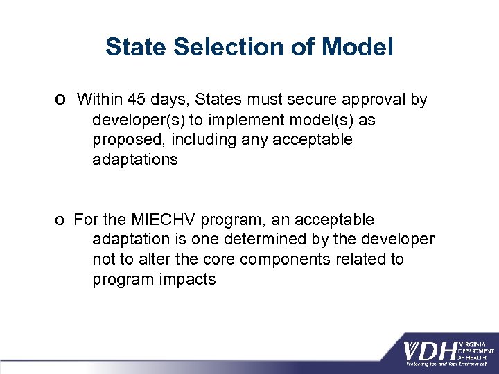 State Selection of Model o Within 45 days, States must secure approval by developer(s)