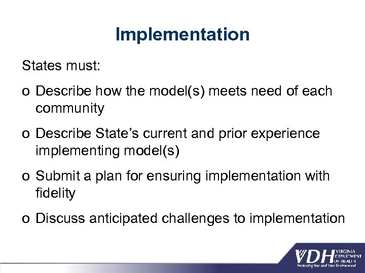 Implementation States must: o Describe how the model(s) meets need of each community o