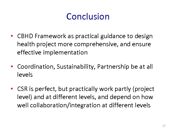 Conclusion • CBHD Framework as practical guidance to design health project more comprehensive, and