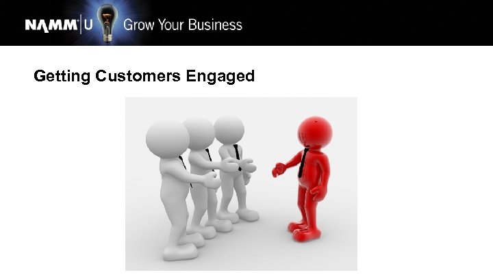 Getting Customers Engaged 