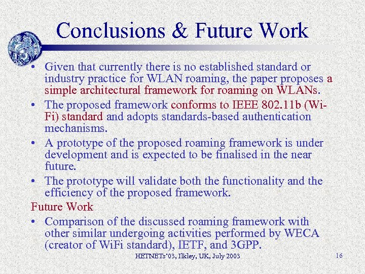 Conclusions & Future Work • Given that currently there is no established standard or