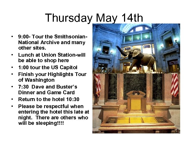 Thursday May 14 th • 9: 00 - Tour the Smithsonian. National Archive and