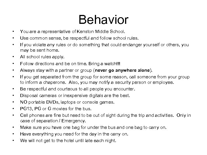 Behavior • • • • You are a representative of Kenston Middle School. Use