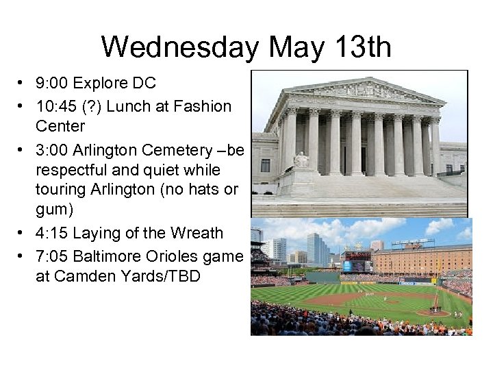 Wednesday May 13 th • 9: 00 Explore DC • 10: 45 (? )