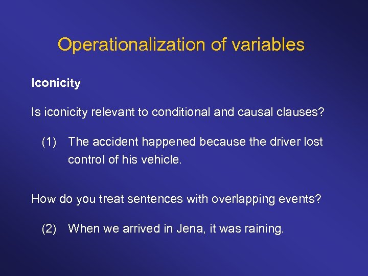 Operationalization of variables Iconicity Is iconicity relevant to conditional and causal clauses? (1) The