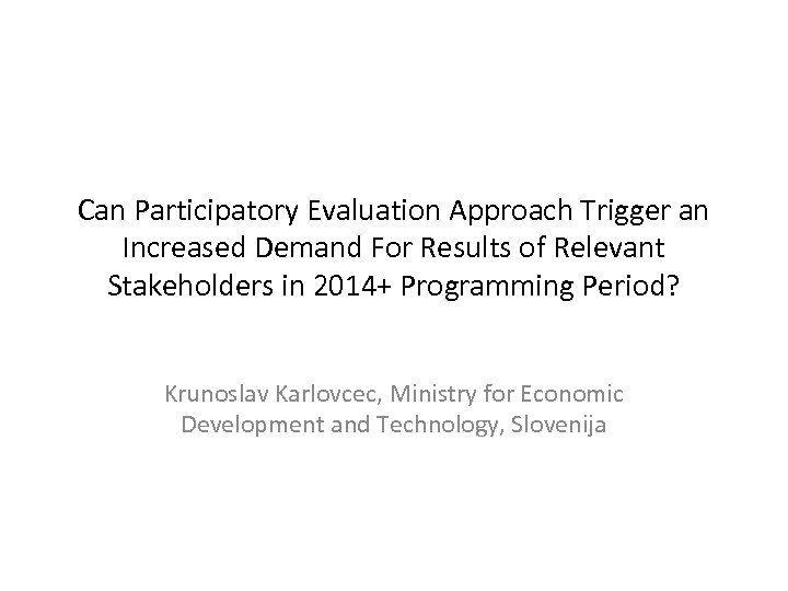 Can Participatory Evaluation Approach Trigger an Increased Demand For Results of Relevant Stakeholders in