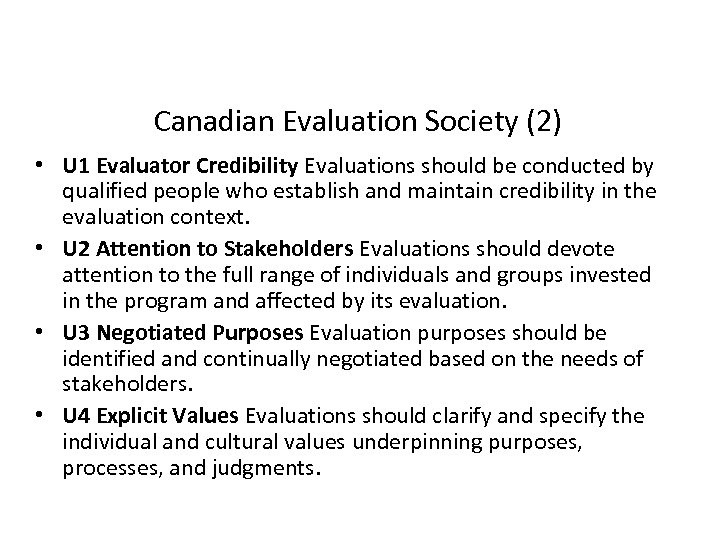 Canadian Evaluation Society (2) • U 1 Evaluator Credibility Evaluations should be conducted by