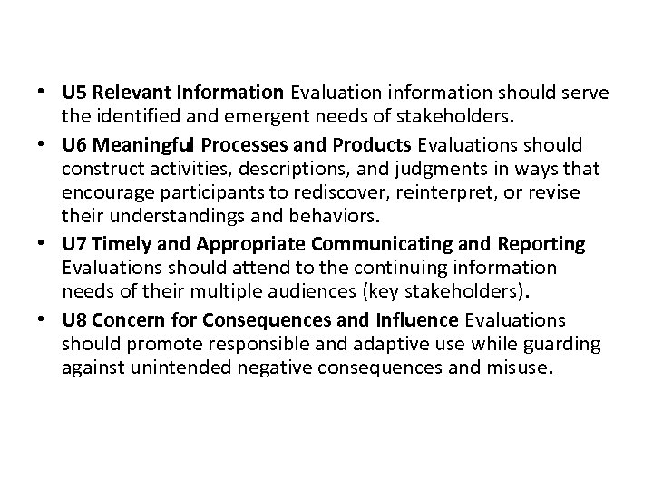  • U 5 Relevant Information Evaluation information should serve the identified and emergent