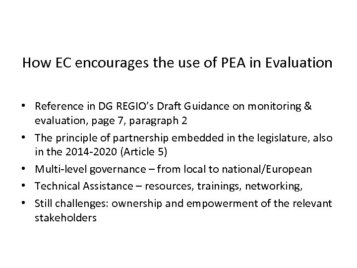 How EC encourages the use of PEA in Evaluation • Reference in DG REGIO’s