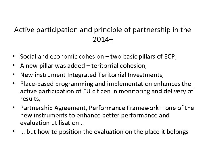 Active participation and principle of partnership in the 2014+ Social and economic cohesion –