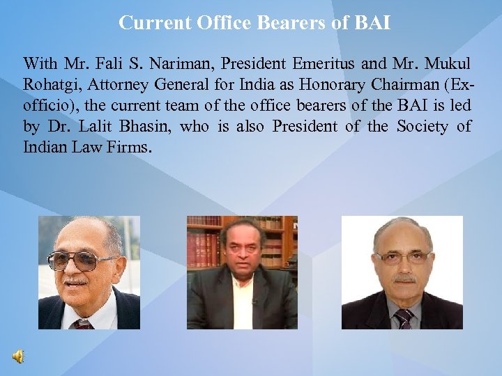 Current Office Bearers of BAI With Mr. Fali S. Nariman, President Emeritus and Mr.