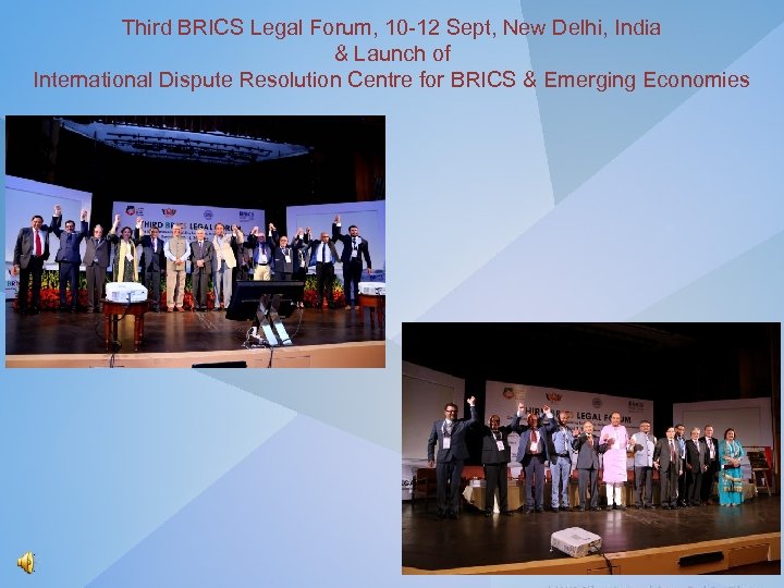 Third BRICS Legal Forum, 10 -12 Sept, New Delhi, India & Launch of International