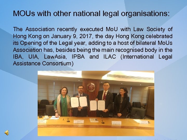 MOUs with other national legal organisations: The Association recently executed Mo. U with Law