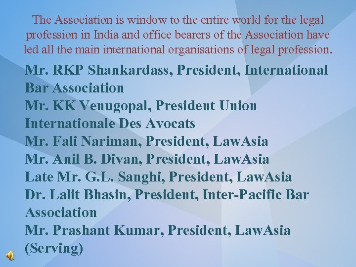 The Association is window to the entire world for the legal profession in India