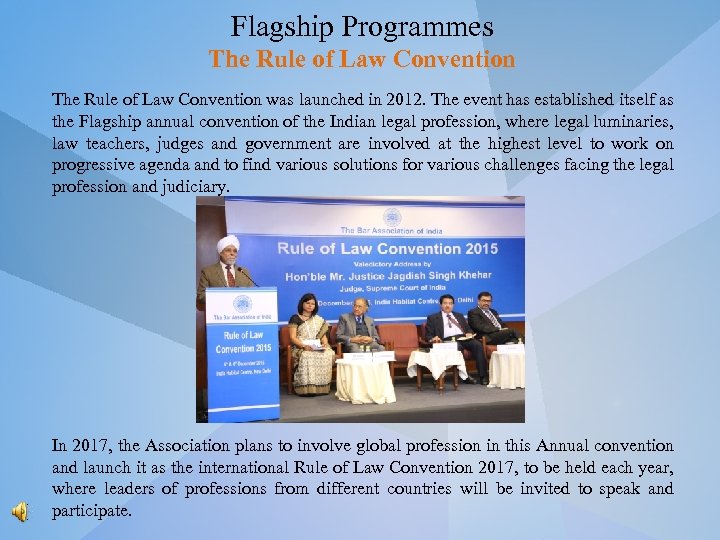 Flagship Programmes The Rule of Law Convention was launched in 2012. The event has