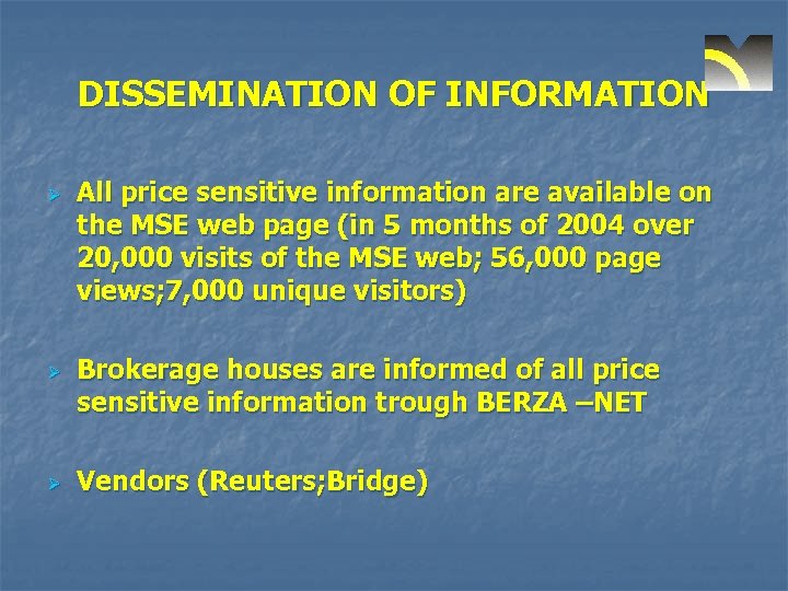 DISSEMINATION OF INFORMATION Ø Ø Ø All price sensitive information are available on the