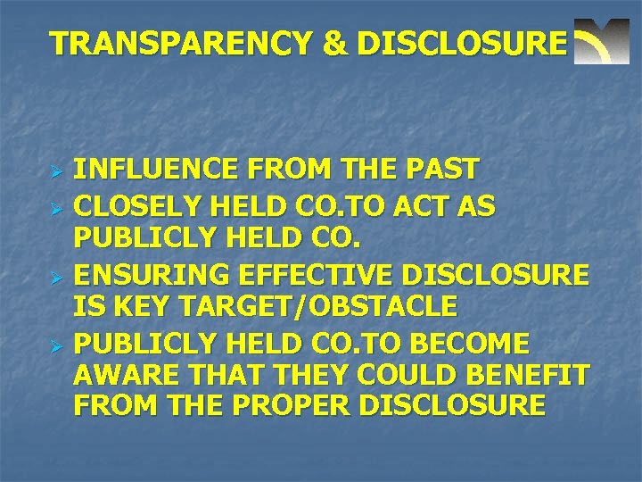 TRANSPARENCY & DISCLOSURE INFLUENCE FROM THE PAST Ø CLOSELY HELD CO. TO ACT AS
