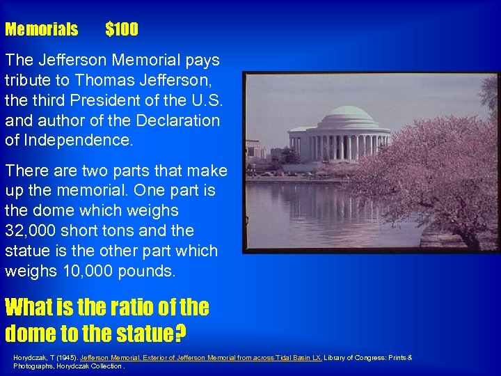 Memorials $100 The Jefferson Memorial pays tribute to Thomas Jefferson, the third President of