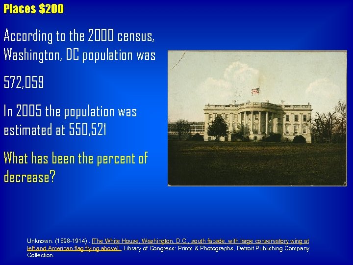 Places $200 According to the 2000 census, Washington, DC population was 572, 059 In