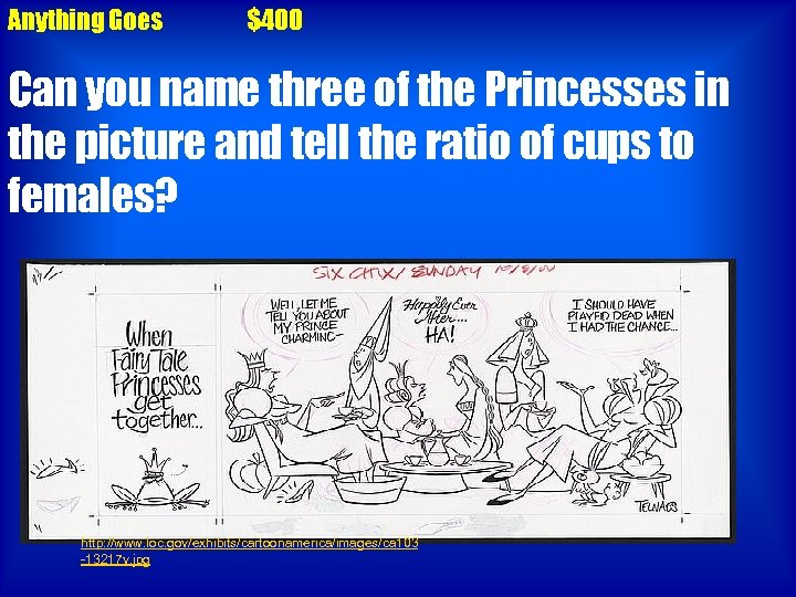 Anything Goes $400 Can you name three of the Princesses in the picture and