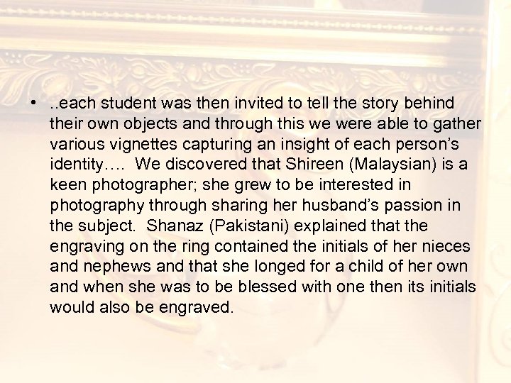  • . . each student was then invited to tell the story behind