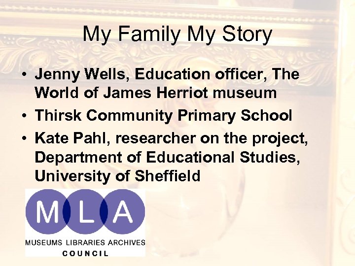 My Family My Story • Jenny Wells, Education officer, The World of James Herriot