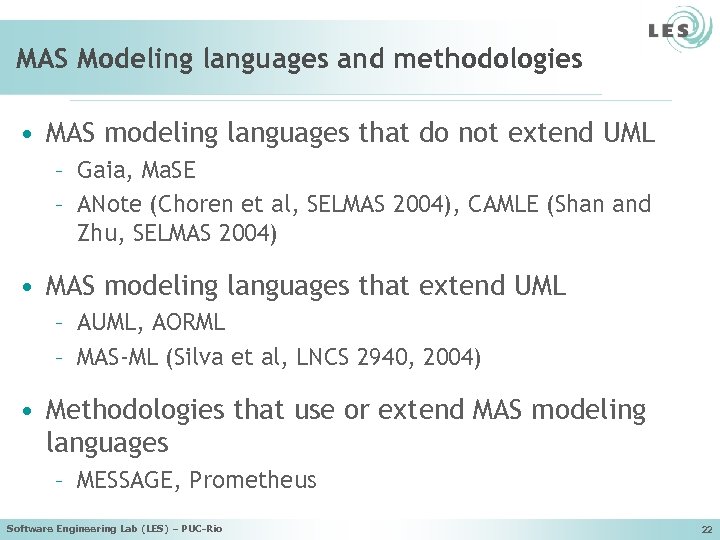 MAS Modeling languages and methodologies • MAS modeling languages that do not extend UML
