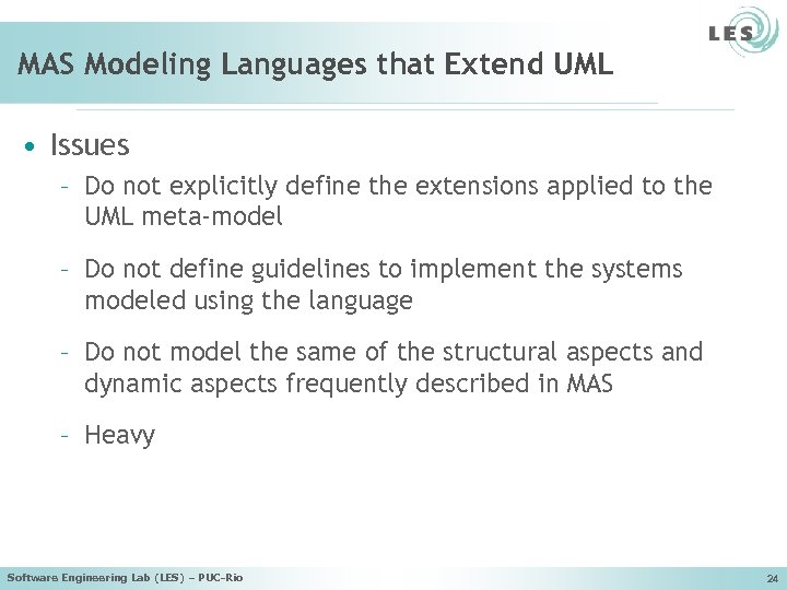 MAS Modeling Languages that Extend UML • Issues – Do not explicitly define the