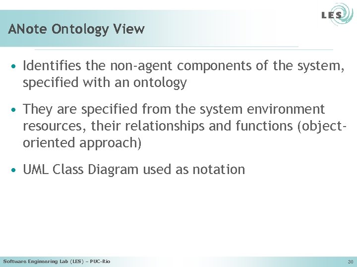 ANote Ontology View • Identifies the non-agent components of the system, specified with an