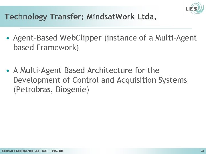 Technology Transfer: Mindsat. Work Ltda. • Agent-Based Web. Clipper (instance of a Multi-Agent based