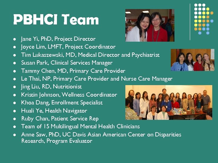 PBHCI Team l l l l Jane Yi, Ph. D, Project Director Joyce Lim,