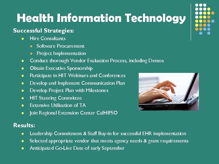 Health Information Technology Successful Strategies: l l l l l Hire Consultants l Software
