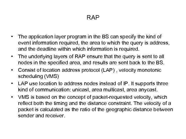 RAP • The application layer program in the BS can specify the kind of