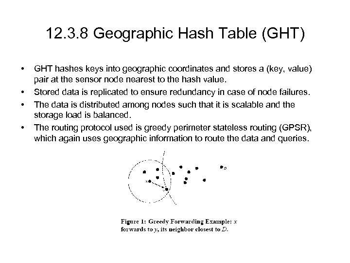 12. 3. 8 Geographic Hash Table (GHT) • • GHT hashes keys into geographic