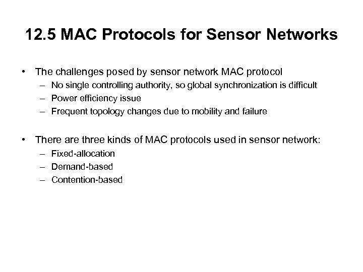 12. 5 MAC Protocols for Sensor Networks • The challenges posed by sensor network