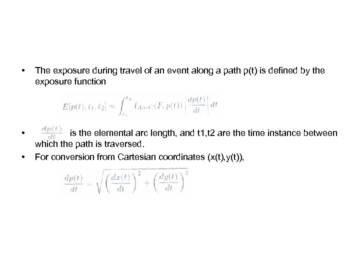  • The exposure during travel of an event along a path p(t) is