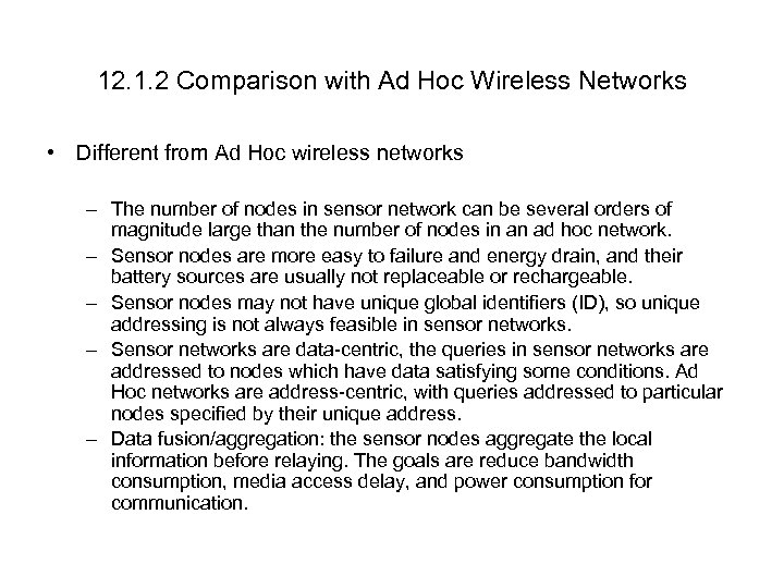 12. 1. 2 Comparison with Ad Hoc Wireless Networks • Different from Ad Hoc