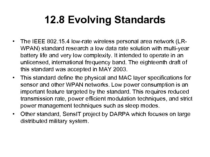 12. 8 Evolving Standards • The IEEE 802. 15. 4 low-rate wireless personal area