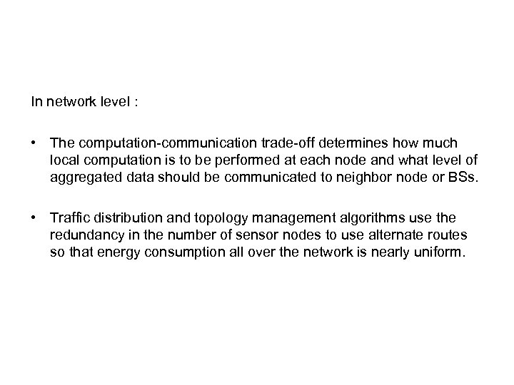 In network level : • The computation-communication trade-off determines how much local computation is