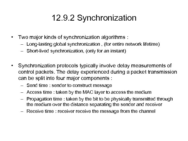 12. 9. 2 Synchronization • Two major kinds of synchronization algorithms : – Long-lasting
