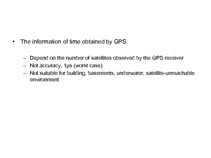  • The information of time obtained by GPS – Depend on the number