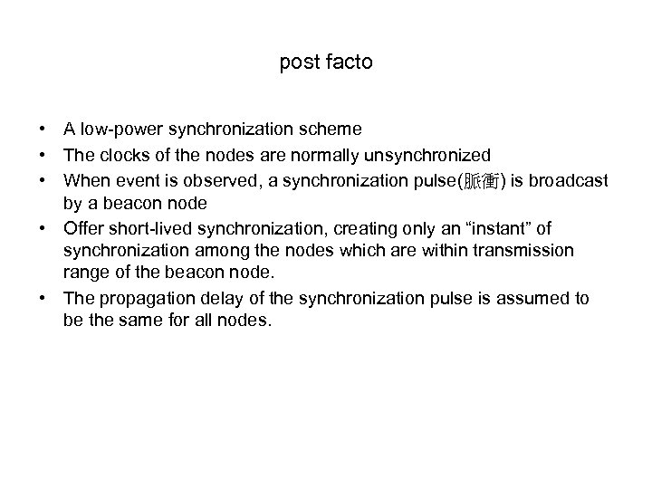 post facto • A low-power synchronization scheme • The clocks of the nodes are