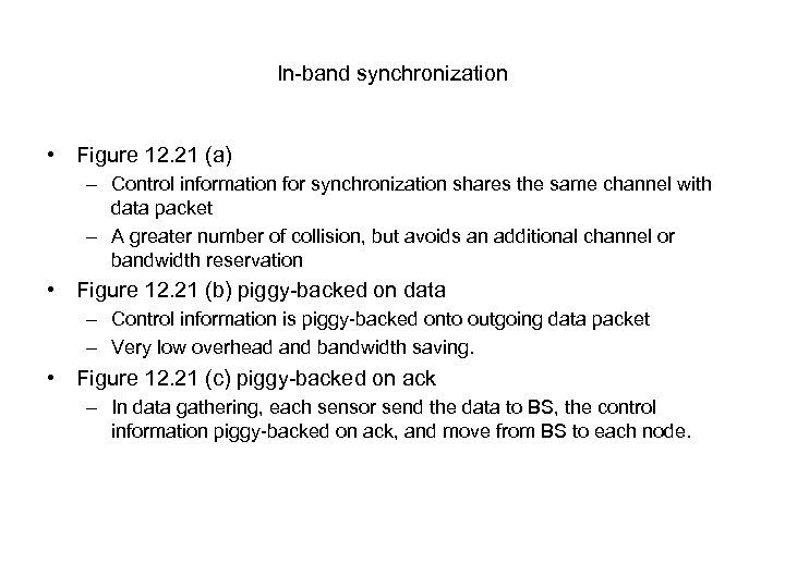 In-band synchronization • Figure 12. 21 (a) – Control information for synchronization shares the
