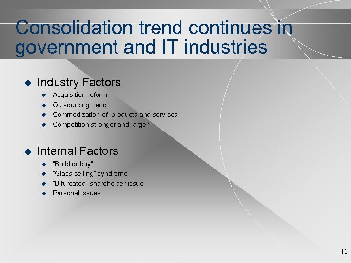 Consolidation trend continues in government and IT industries u Industry Factors u u u